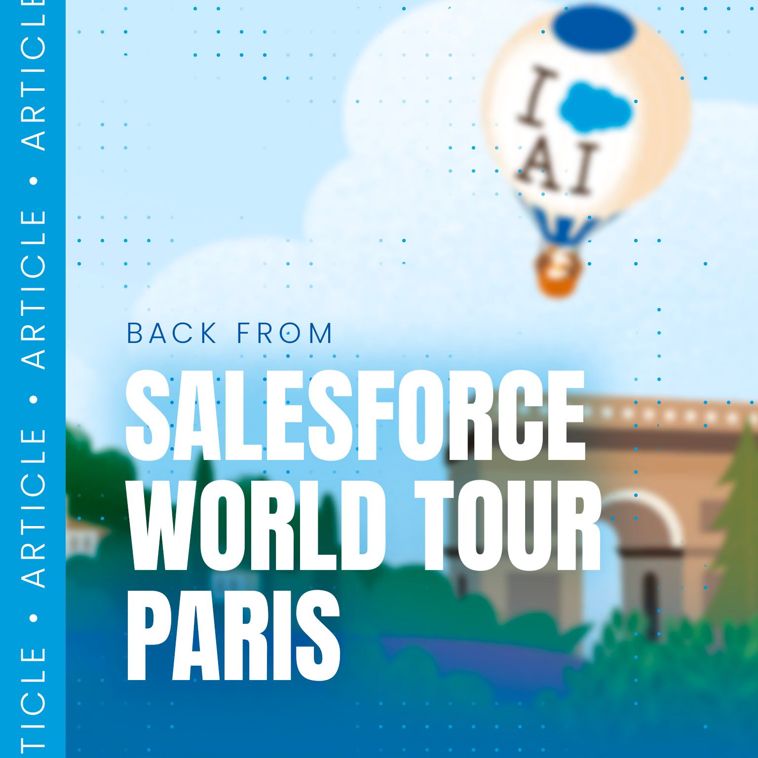 Back from Salesforce World Tour Paris 2024 focus IA & Data EPSILON